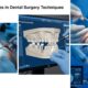 Latest Advances in Dental Surgery Techniques